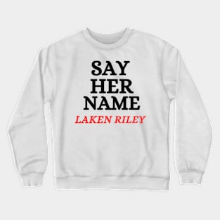 Say Her Name Laken Riley Crewneck Sweatshirt